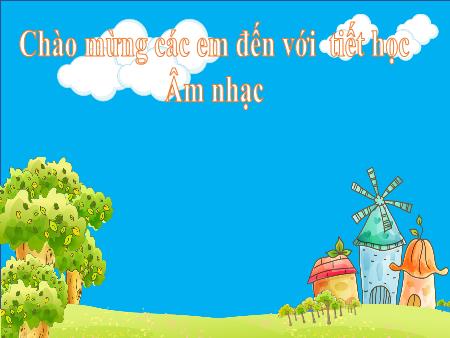 Bài giảng Âm Nhạc 4 - Chủ đề 2, Tiết 6: Học bài hát: Chim sáo. Nhạc cụ: Thể hiện nhạc cụ gõ hoặc nhạc cụ giai điệu