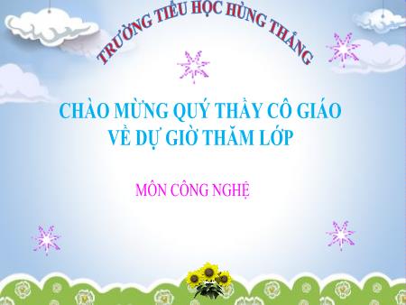 Bài giảng Công Nghệ 4 - Tuần 15: Thực hành: Gieo hạt hoa, cây cảnh trong chậu