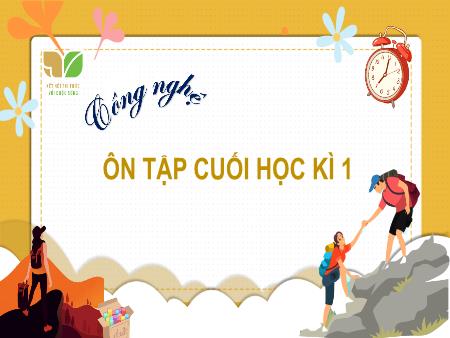 Bài giảng Công Nghệ 5 (Kết nối tri thức) - Ôn tập cuối học kì 1