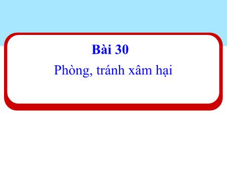 Bài giảng Đạo Đức 1 - Tuần 34, Bài 30: Phòng, tránh xâm hại