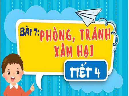 Bài giảng Đạo Đức 5 - Bài 7: Phòng, tránh xâm hại (Tiết 4)