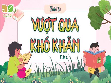 Bài giảng Đạo Đức 5 (Kết nối tri thức) - Bài 3: Vượt qua khó khăn (Tiết 2)