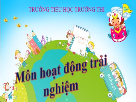 Bài giảng HĐTN 1 - Tuần 14, Bài 8: An toàn khi vui chơi (Tiết 2)