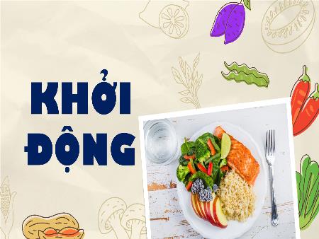 Bài giảng Khoa Học 4 - Bài 26: Thực phẩm an toàn