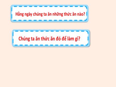 Bài giảng Khoa Học 4 - Tuần 23, Tiết 45, Bài: Vai trò của chất dinh dưỡng với cơ thể