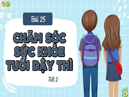 Bài giảng Khoa Học 5 (Kết nối tri thức) - Bài 25: Chăm sóc sức khỏe tuổi dậy thì (Tiết 2)