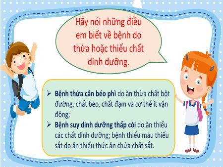 Bài giảng Khoa Học Lớp 4 - Tuần 25, Bài 25: Một số bệnh liên quan đến dinh dưỡng