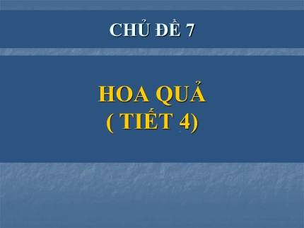 Bài giảng Mĩ Thuật 1 - Chủ đề 7: Hoa quả (Tiết 4)
