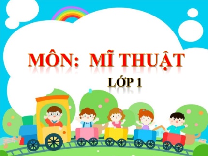 Bài giảng Mĩ Thuật 1 - Chủ đề 8: Người thân của em (Tiết 3)