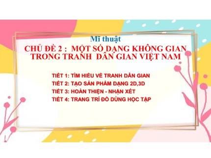 Bài giảng Mĩ Thuật 4 - Chủ đề 2: Một số dạng không gian trong tranh dân gian Việt Nam