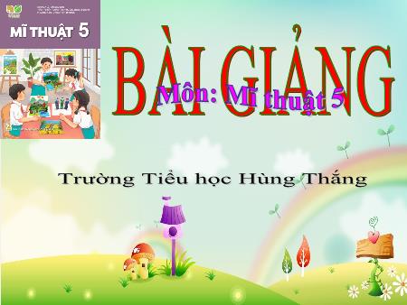 Bài giảng Mĩ Thuật 5 - Chủ đề 3: Gia đình (Tiết 2)