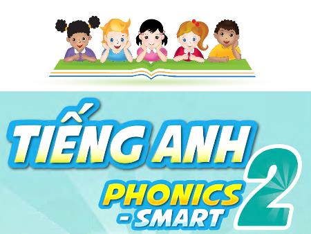 Bài giảng Tiếng Anh 2 (Phonics - Smart) - Tuần 29, Unit 12, Lesson 1