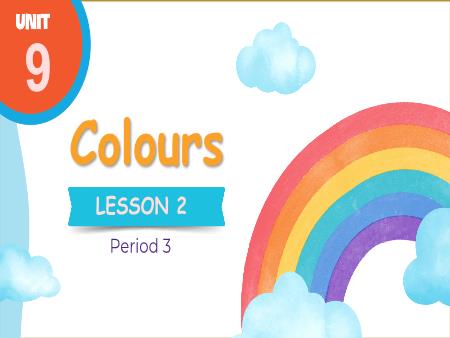 Bài giảng Tiếng Anh 3 Global Success - Tuần 15, Unit 9: Colours - Lesson 2, Period 3