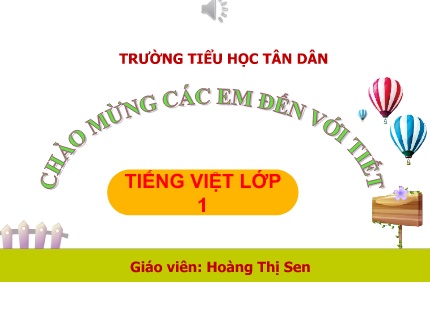 Bài giảng Tiếng Việt 1 - Bài 10: Ôn tập và kể chuyện: Đàn kiến con ngoan ngoãn (Hoàng Thị Sen)