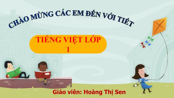 Bài giảng Tiếng Việt 1 - Bài 3: C c, Dấu sắc (Tiết 1+2)(Hoàng Thị Sen)