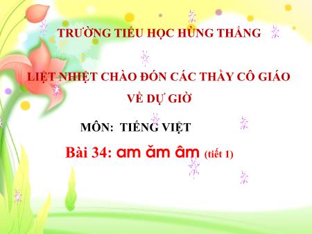 Bài giảng Tiếng Việt 1 - Bài 34: am ăm âm (Tiết 1)