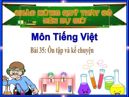 Bài giảng Tiếng Việt 1 - Bài 35: Ôn tập và kể chuyện: Gà nâu và vịt xám