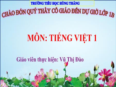 Bài giảng Tiếng Việt 1 - Bài 59: ang ăng âng (Vũ Thị Đào)