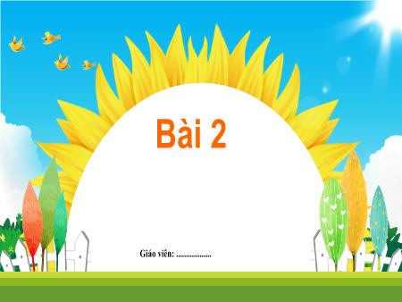 Bài giảng Tiếng Việt 1 - Chủ đề 1, Bài 2: Đôi tai xấu xí