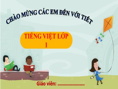 Bài giảng Tiếng Việt 1 - Chủ đề 2, Bài 5: Bữa cơm gia đình