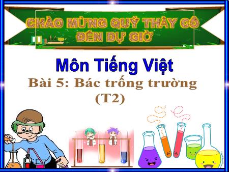 Bài giảng Tiếng Việt 1 - Chủ đề 3, Bài 5: Bác trống trường (Tiết 2)