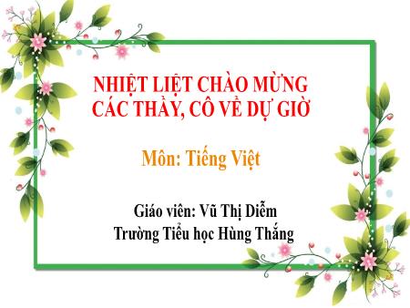 Bài giảng Tiếng Việt 1 (Kết nối tri thức) - Tuần 6, Bài 24: ua ưa (Vũ Thị Diễm) Bài giảng Tiếng Việt 1 (Kết nối tri thức) - Tuần 6, Bài 24: ua ưa (Vũ Thị Diễm)