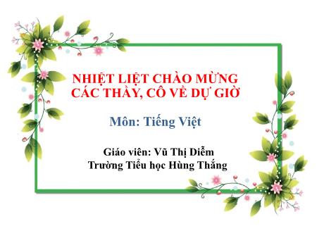 Bài giảng Tiếng Việt 1 - Tuần 11, Bài 46: ac ăc âc (Tiết 1)(Vũ Thị Diễm) Bài giảng Tiếng Việt 1 - Tuần 11, Bài 46: ac ăc âc (Tiết 1)(Vũ Thị Diễm)