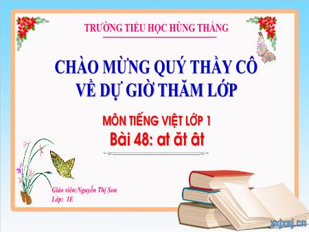 Bài giảng Tiếng Việt 1 - Tuần 11, Bài 48: at ăt ât (Nguyễn Thị Son)