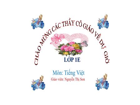 Bài giảng Tiếng Việt 1 - Tuần 30, Bài 5: Cây liễu dẻo dai (Nguyễn Thị Son)