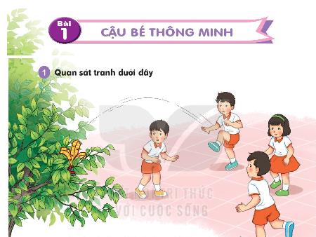Bài giảng Tiếng Việt 1 - Tuần 33, Bài 1: Đọc: Cậu bé thông minh