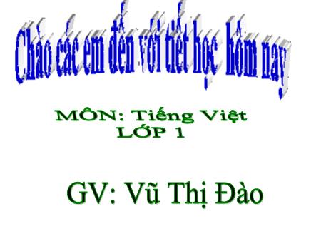 Bài giảng Tiếng Việt 1 - Tuần 34, Bài: Đọc: Ruộng bậc thang ở Sa Pa (Vũ Thị Đào) Bài giảng Tiếng Việt 1 - Tuần 34, Bài: Đọc: Ruộng bậc thang ở Sa Pa (Vũ Thị Đào)