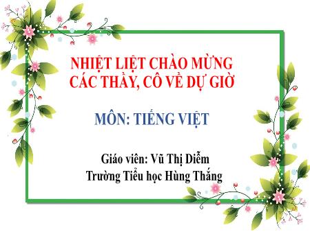 Bài giảng Tiếng Việt 1 - Tuần 8, Bài 36: om ôm ơm (Vũ Thị Diễm)