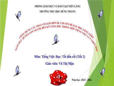 Bài giảng Tiếng Việt 2 - Đọc: Tết đến rồi (Tiết 2)(Vũ Thị Mận)
