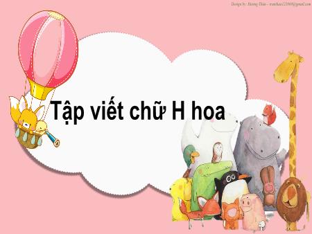 Bài giảng Tiếng Việt 2 - Tuần 10, Tập viết: Chữ H hoa