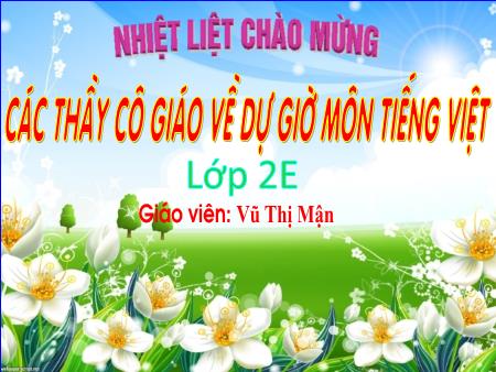 Bài giảng Tiếng Việt 2 - Tuần 22, Luyện tập: MRVT về thiên nhiên. Câu nêu đặc điểm (Vũ Thị Mận)