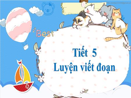 Bài giảng Tiếng Việt 2 - Tuần 34, Bài 30: Luyện viết đoạn (Tiết 5)