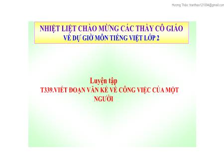 Bài giảng Tiếng Việt 2 - Tuần 34, Tiết 339: Luyện tập: Viết đoạn văn kể về công việc của một người