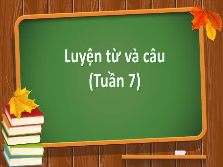 Bài giảng Tiếng Việt 2 - Tuần 7, Luyện từ và câu: MRVT về đồ dùng học tập. Dấu chấm, dấu chấm hỏi