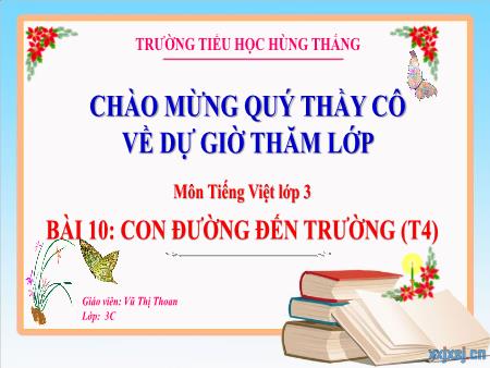 Bài giảng Tiếng Việt 3 - Bài 10: Con đường đến trường (Tiết 4)(Vũ Thị Thoan)