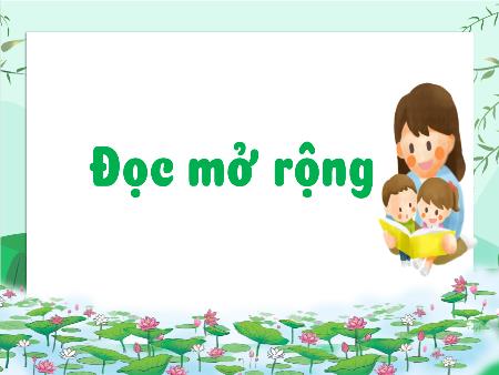 Bài giảng Tiếng Việt 3 - Đọc mở rộng: Bác Hồ và thiếu nhi Tiệp Khắc