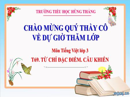 Bài giảng Tiếng Việt 3 - Tuần 10, Tiết 69: Từ chỉ đặc điểm. Câu khiến