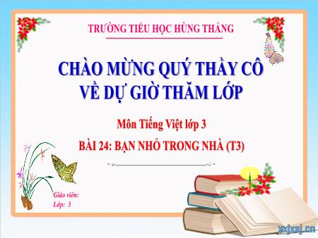 Bài giảng Tiếng Việt 3 - Tuần 13, Bài 24: Bạn nhỏ trong nhà (Tiết 3)