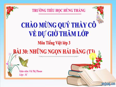 Bài giảng Tiếng Việt 3 - Tuần 16, Bài 30: Những ngọn hải đăng (Tiết 3)(Vũ Thị Thoan)