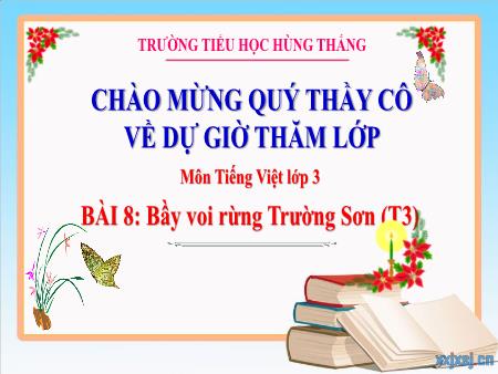 Bài giảng Tiếng Việt 3 - Tuần 22, Bài 8: Bầy voi rừng Trường Sơn (Tiết 3)