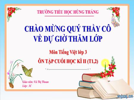 Bài giảng Tiếng Việt 3 - Tuần 35, Ôn tập cuối học kì II (Tiết 1+2)(Vũ Thị Thoan)