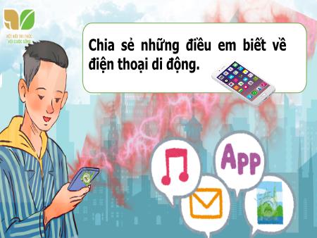 Bài giảng Tiếng Việt 5 (Kết nối tri thức) - Bài 29: Đọc: Điện thoại di động