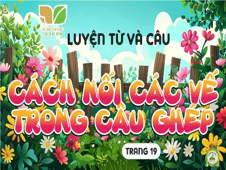Bài giảng Tiếng Việt 5 (Kết nối tri thức) - Luyện từ và câu: Cách nối các vế trong câu ghép