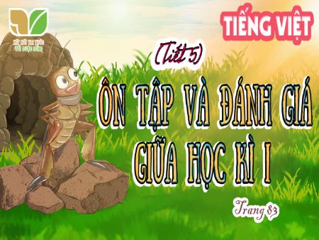 Bài giảng Tiếng Việt 5 (Kết nối tri thức) - Ôn tập và Đánh giá giữa học kì 1 (Tiết 5. Trang 83)