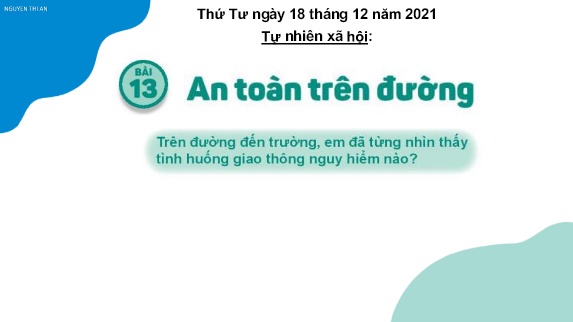 Bài giảng TNXH 1 - Bài 13: An toàn trên đường