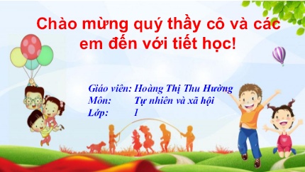 Bài giảng TNXH 1 - Bài 20: Cơ thể em (Tiết 1)(Hoàng Thị Thu Hường)